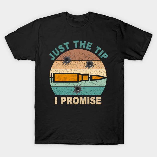 JUST THE TIP I PROMISE T-Shirt by SilverTee